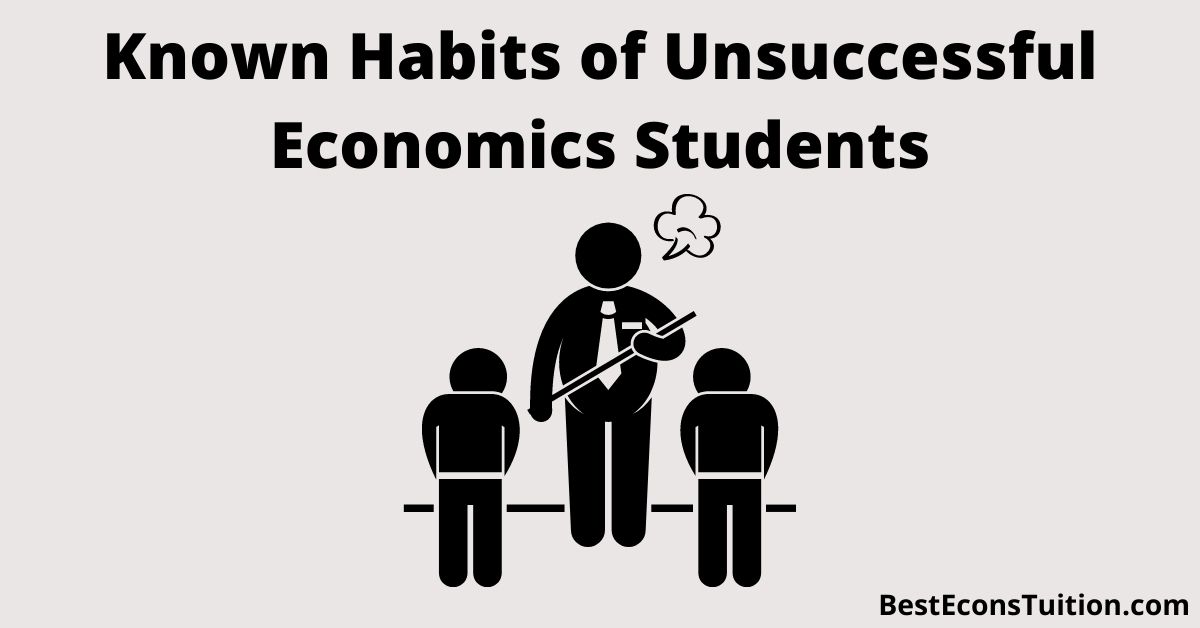 Known Habits of Unsuccessful Economics Students