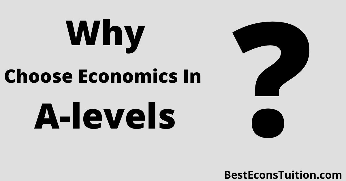 Why Choose Economics In A-levels_